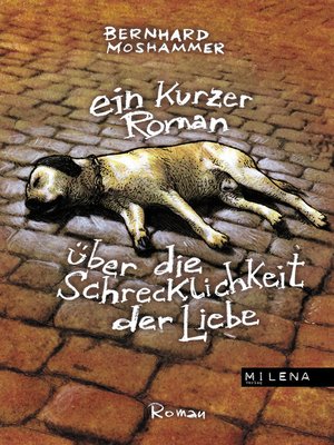 cover image of Ein kurzer Roman über die Schrecklichkeit der Liebe